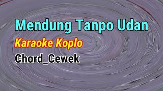 Download Lagu Mendung Tanpo Udan_Karaoke Koplo_Chord Cewek MP3