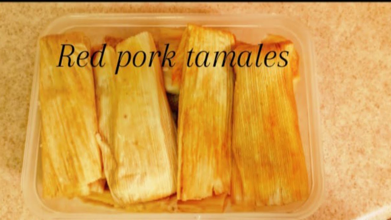 Red pork tamales Tamales rojo de puerco YouTube
