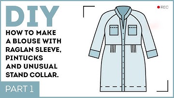 DIY: How to make a blouse with raglan sleeve, pintucks and unusual stand collar. Part 1.