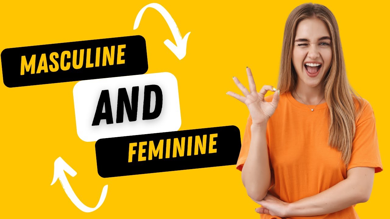 maculine and feminine 