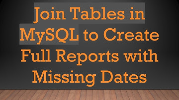 Join Tables in MySQL to Create Full Reports with Missing Dates
