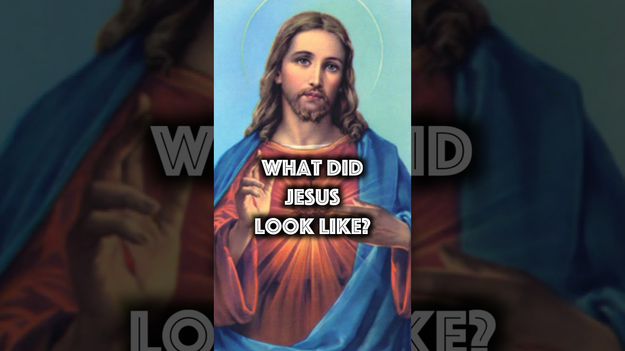 What did Jesus look like? 