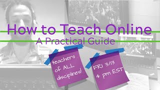 How To Teach Online: a practical guide for teachers of ALL disciplines
