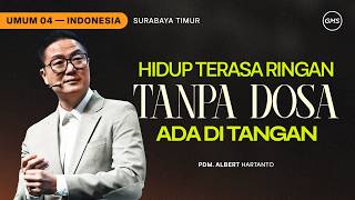 Hidup Terasa Ringan Tanpa Dosa Ada Di Tangan  Pdm Albert Hartanto gms Church