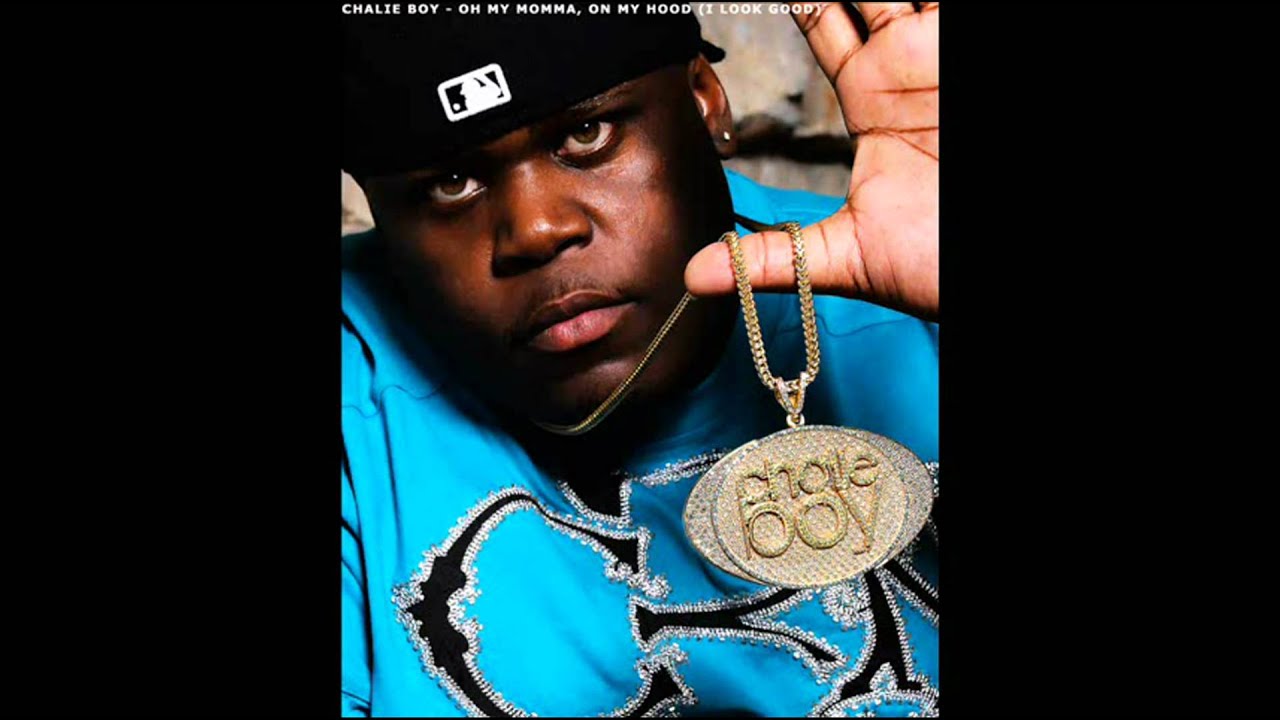 chalie boy - oh my momma, on my hood jingle (i look good)