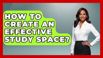 How To Create An Effective Study Space? - High School Toolkit