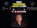 Which Programming Language to Learn? C++ v/s Java v/s Python | Which Language is Best for Beginners?