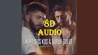 Kurtuluş Kuş & Burak Bulut - Denedim Deme 8D AUDIO Resimi