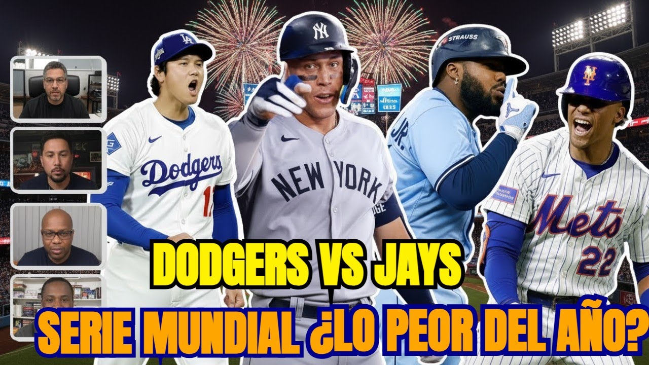 Dodgers vs Blue Jays: La Serie Mundial 2025. ¿Qué fue lo peor del año?