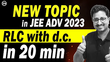 JEE Adv 2025 - RLC with d.c. Source in 20 Min | New topic | Concept/Solved ex | Eduniti | Mohit Sir