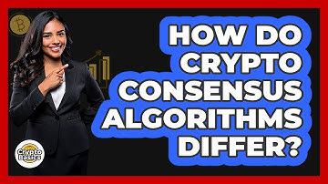How Do Crypto Consensus Algorithms Differ? - CryptoBasics360.com