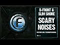 B-Front & Slim Shore - Scary Noises