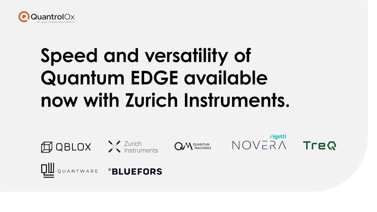 Speed and versatility of Quantum EDGE available now with Zurich Instruments.
