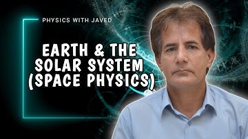 O Level | IGCSE | Earth and the Solar System | Space Physics | Physics with Javed