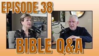 Bible Q&A • Episode 38