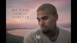 Chris Brown - We Were Almost Forever