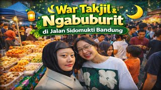 WAR TAKJIL \u0026 NGABUBURIT PALING SERU‼️Jalan Sidomukti Bandung LAUTAN MANUSIA 😱