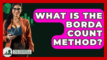 What Is The Borda Count Method? - The Friendly Statistician