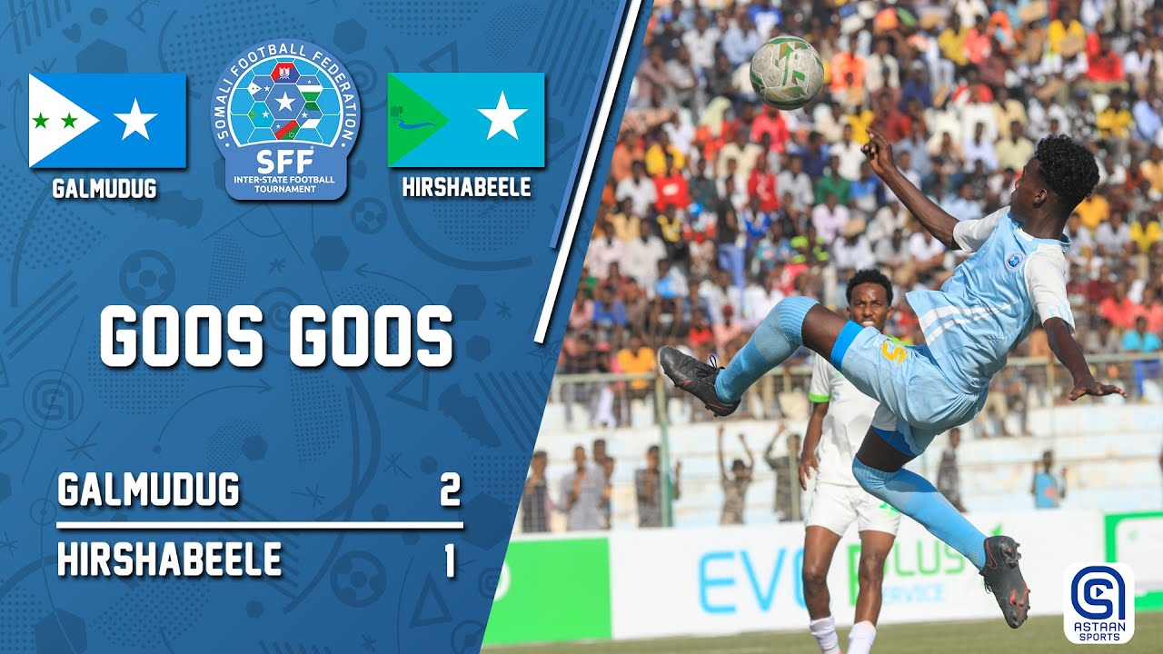 GOOS GOOSKA: GALMUDUG (2-1) HIRSHABEELE | TARTANKA MAAMUL GOBOLEEDYADA IYO GOBOLKA BANAADIR 2020.