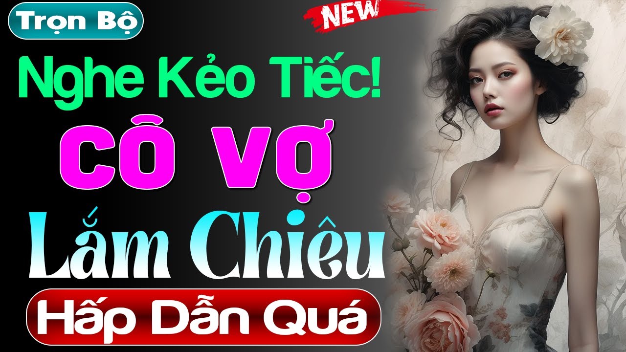 Nghe kể chuyện đêm khuya: Cô Vợ Lắm Chiêu - Nghe hay quá quên cả ăn cơm | #mcthuymai