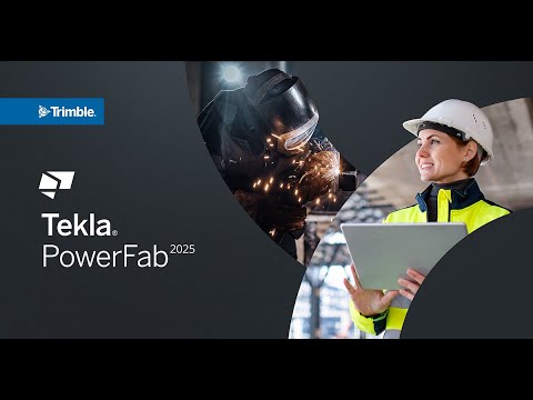 What S New In Tekla PowerFab 2025 Full Webinar