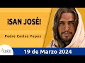 Evangelio de hoy martes 19 marzo  2024 l padre carlos yepes l biblia l mateo 1 16 1821 24a