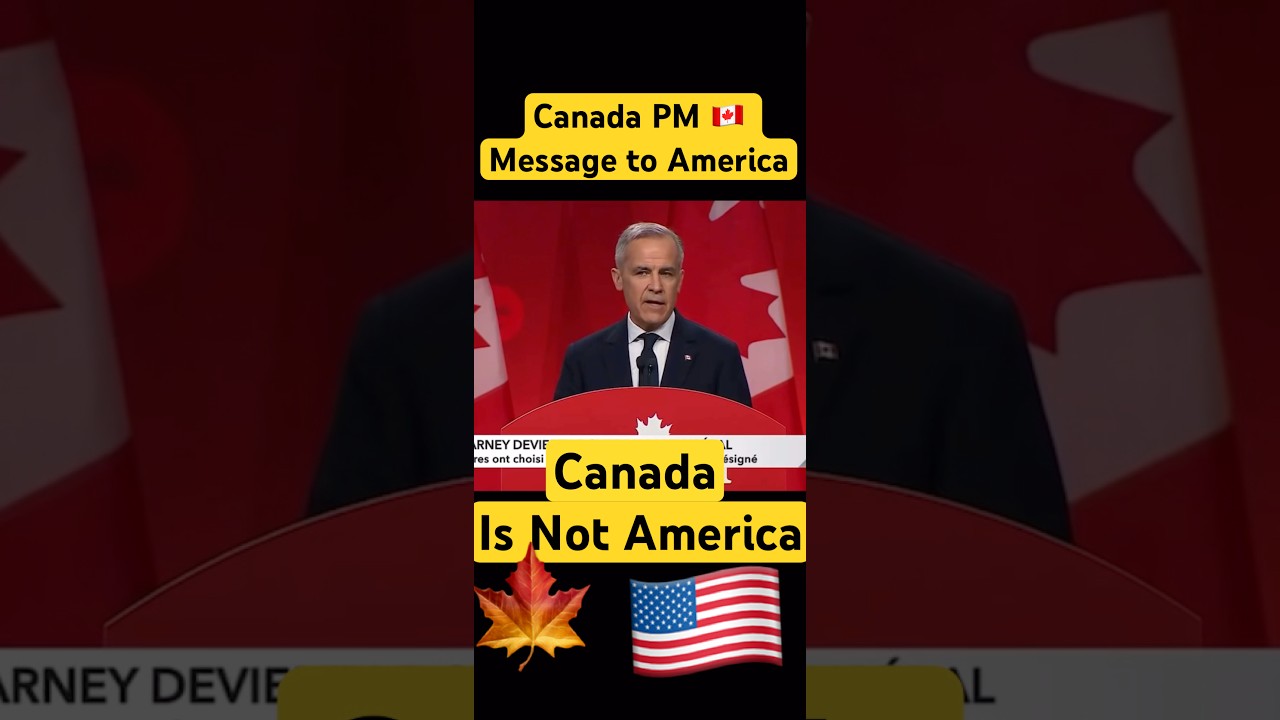 Canada’s New Prime Minister Mark Carney blunt message to US and Trump 