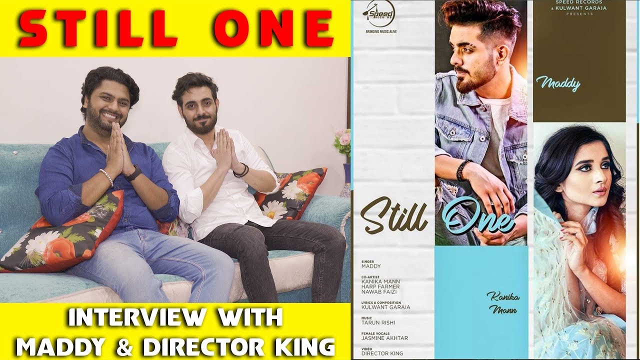 Still One | Punjabi Song | Maddy | Director King | Interview