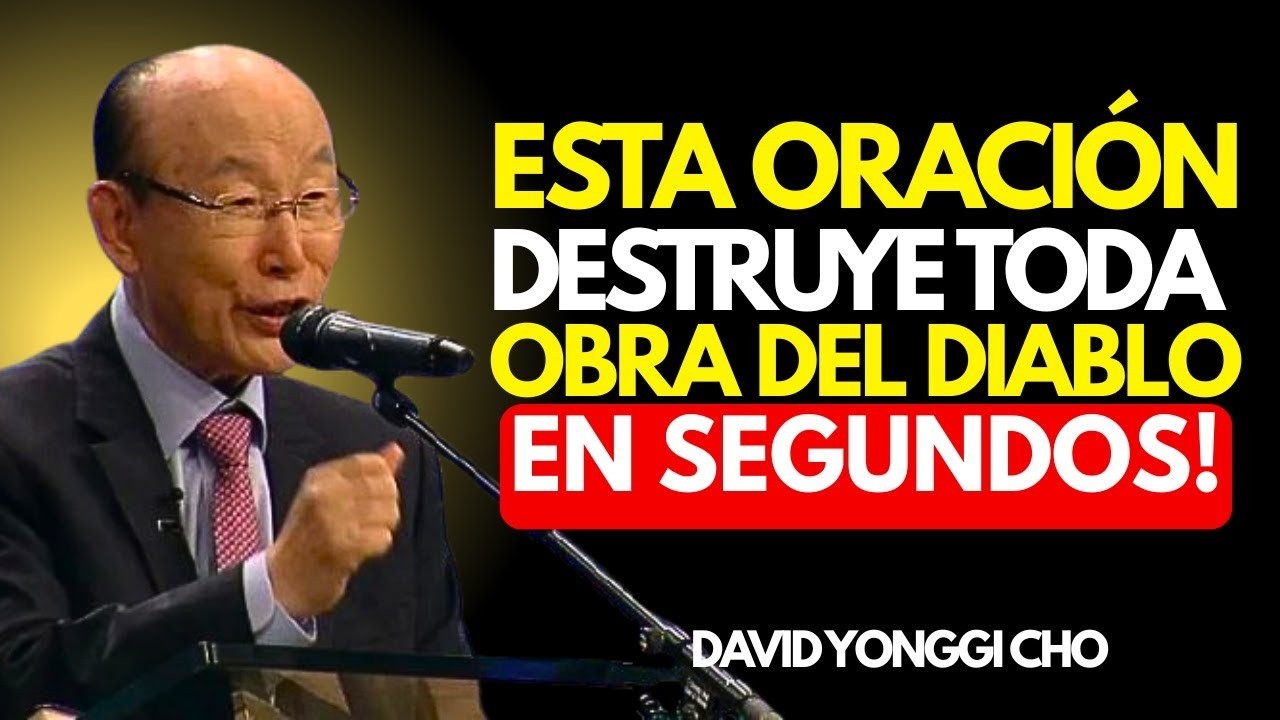 Esta Oración Destruye Toda Obra Del Diablo En Segundos   DAVID YONGII CHO