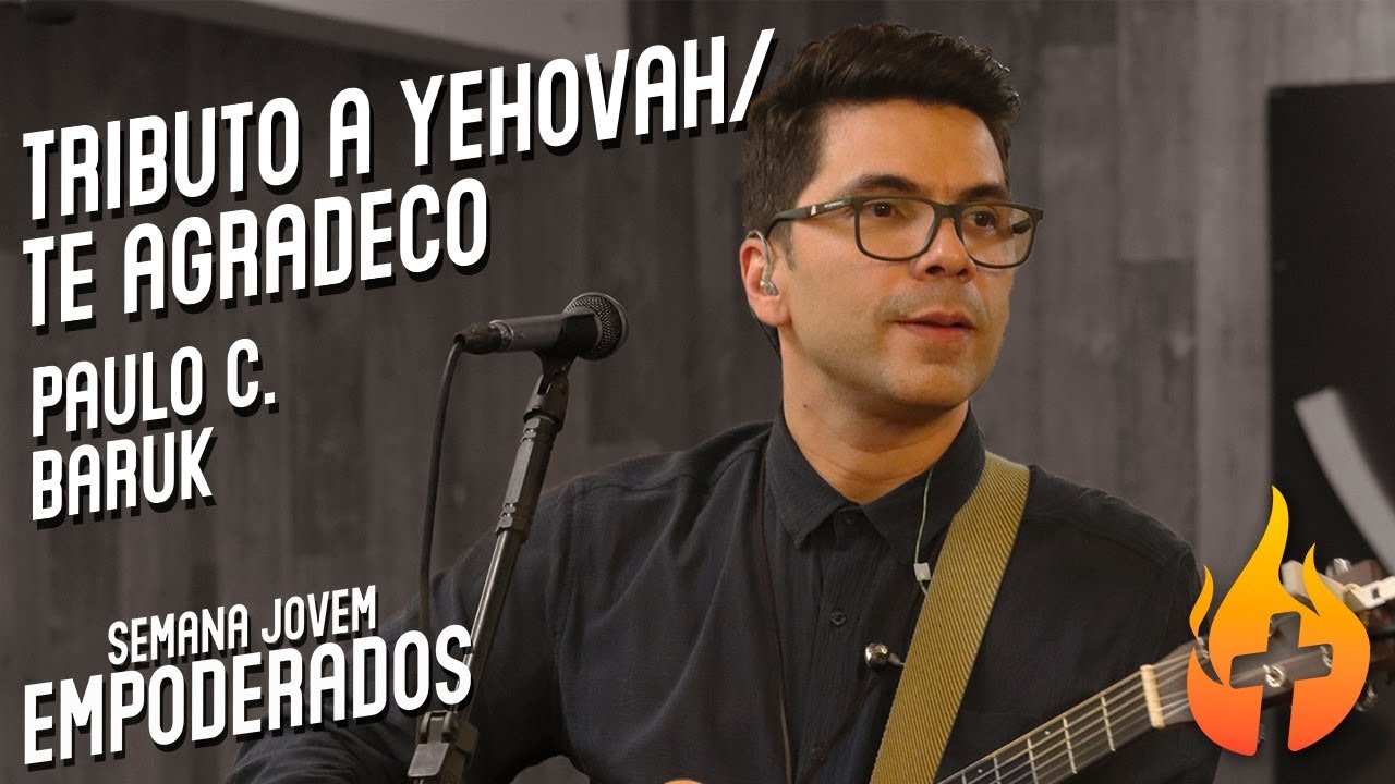 Tributo a Yehova / Eu te Agradeço - Paulo C. Baruk - YouTube