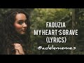 Faouzia - My Heart’s Grave (Lyrics on Screen)