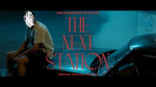 The Next Station - Loza - Prod. By Loza