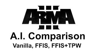 Arma 3 AI Comparison (Outdated-ish)