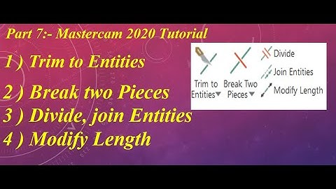 Part 7 Mastercam Wireframe Tab || Trim || Break || Divide || Join || Modify length || Mastercam 2020