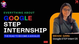 Everything about Google Step Internship you need to know in 2026 | By Mehak Garg