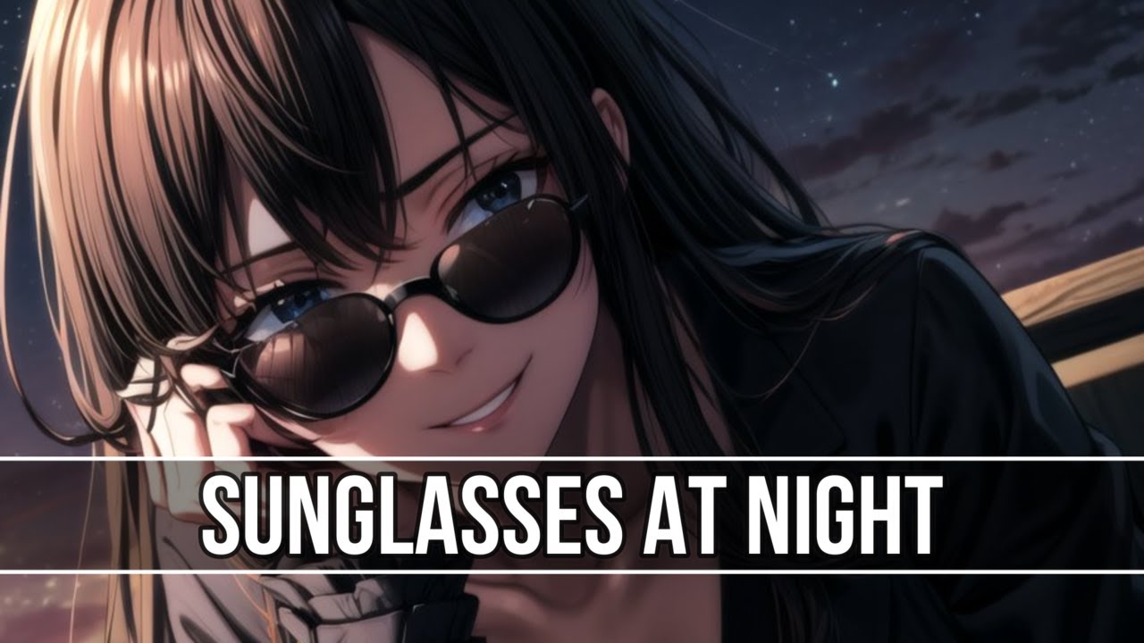 Nightcore Sunglasses At Night YouTube