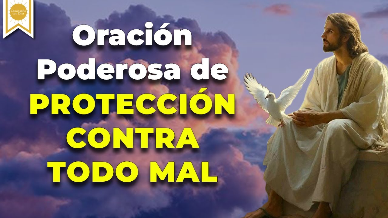 Oracin Poderosa De Proteccin Contra Todo Mal Oraciones