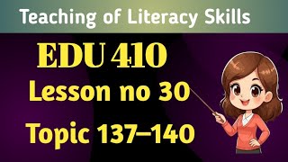 EDU410 Lecture 30 | Topic 137–140 | Final Term Preparation Updated Lectures #VUMasters