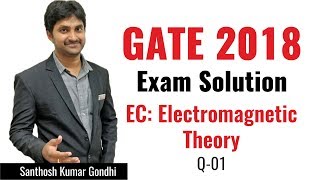 Electromagnetic Theory | 01 | Electronics & Communication Engineering | GATE 2018 Exam Solution