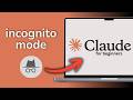 How to Use Incognito Mode in Claude - Full Guide