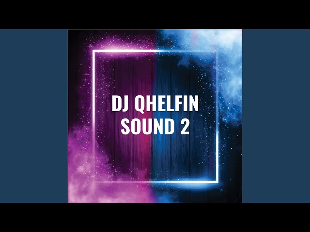Dj Qhelfin Sound 2 class=