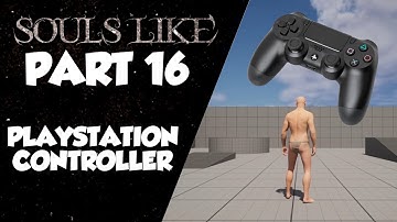 Souls Like Tutorial Part 16 | Adding PlayStation Controller Support | Unreal Engine 5
