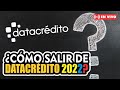 ¿ CÓMO SALIR DE DATACRÉDITO 2022 ? CENTRALES DE RIESGO