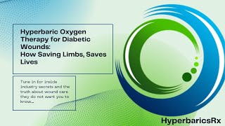Hyperbaric Oxygen Therapy for Diabetic Wounds:  How Saving Limbs, Saves Lives