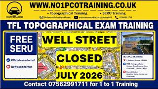 *NEW*  WELL STREET CLOSED – JULY 2026 - TFL TOPOGRAPHICAL SKILLS TRAINING 2026/PCO TFL EXAM ROUTES