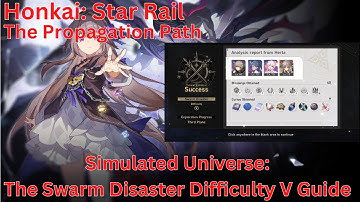Simulated Universe The Swarm Disaster The Propagation Path Difficulty V Guide 【Honkai Star Rail 1.3】