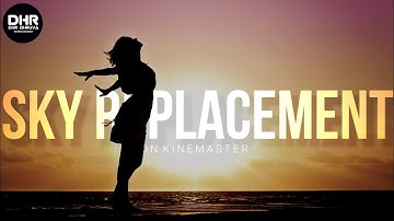 SKY REPLACEMENT IN KINEMASTER | HOW TO MAKE SKY LOOK AWESOME IN KINEMASTER | EDITING TUTORIAL | SKY