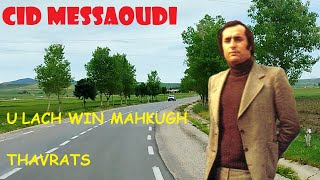 CID MESSAOUDI   - ULACH WIN MAHKUGH -  THAVRATS
