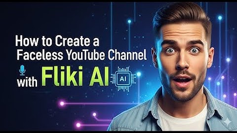 How to Create a Faceless YouTube Channel with Fliki AI
