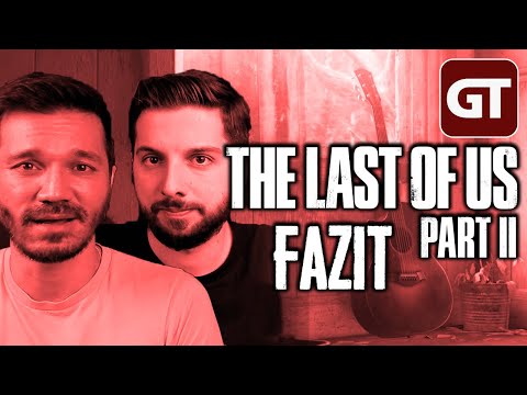 The Last of Us 2 - Fazit-Talk: Unsere Meinung zur kontroversen Fortsetzung